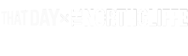 That-Day-x-The-Northcliffe